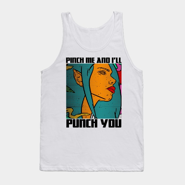 Pinch Me And I'll Punch You Funny Party Comic Like Illustration Tank Top by StreetDesigns